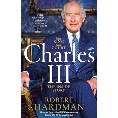 Image of Charles III: New King. Court. The Inside Story.