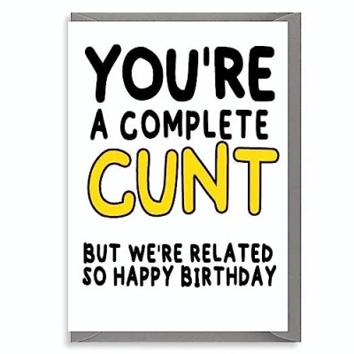Image of Cunt Rude Funny Brother birthday card Cards For Son Sister Dad Him Swearing 18th Offensive Adult C108