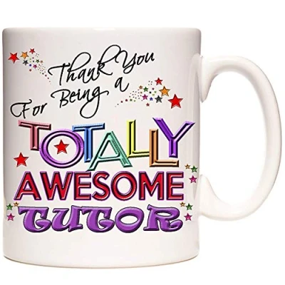 Image of Tutor Gift Coffee Mug. Thank You for Being A Totally Awesome Tea or hot Chocolate Teacher Gift.