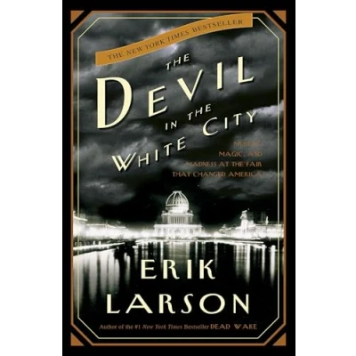 Image of the Devil in White City: Murder, Magic, and Madness at Fair That Changed America (Illinois)