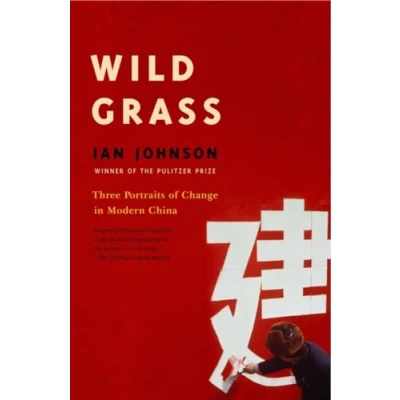 Image of Wild Grass: Three Stories of Change in Modern China