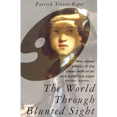 Image of World Through Blunted Sight: Inquiry into the Influence of Defective Vision on Art and Character