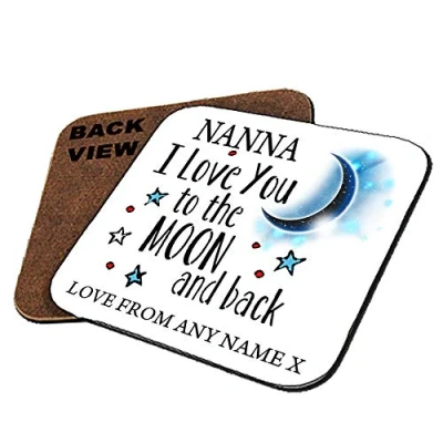 Image of Personalised Nanna I Love You to The Moon and Back Coaster, Tableware, Drinks Office Desk Coffee Tea Coaster Birthday Present. (Square MDF)