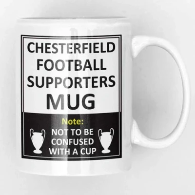 Image of Chesterfield Football Club Supporters Rival Team Joke Funny New and Easy Office Tea Coffee Mug Gift