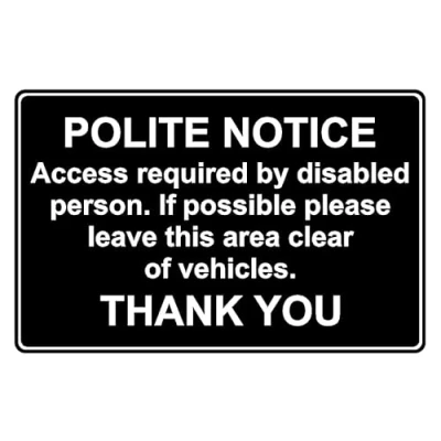 Image of Polite notice access required by disabled person please keep clear parking sign B 1mm flexible Plastic (300mm x 200mm)