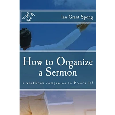 Image of How to Organize a Sermon: workbook companion Preach It!: Volume 2