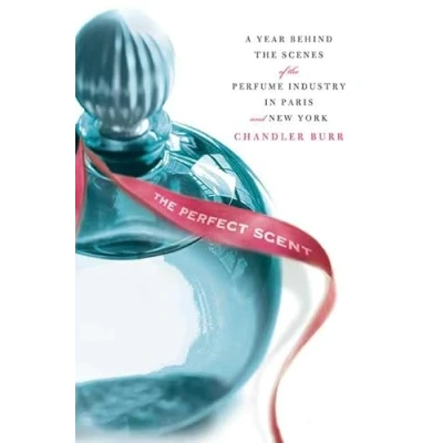 Image of the Perfect Scent: A Year Inside Perfume Industry in Paris and New York