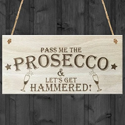 Image of Red Ocean Pass Me The Prosecco &amp; Lets Get Hammered! Novelty Wooden Hanging Plaque Funny Alcohol Gift Sign