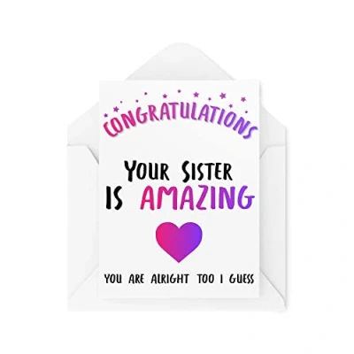Image of Funny Congratulations Cards Newly Engaged Your Sister is Amazing for Her Him Joking Comedy Humour Joke Banter Fun CBH309