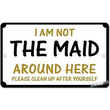Image of Funny New Warning Retro Not Your Maid Clean Up After Yourself Iron Paintinglation 8X12inch
