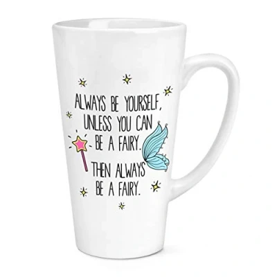 Image of Always Be Yourself Fairy 17oz Large Latte Mug Cup