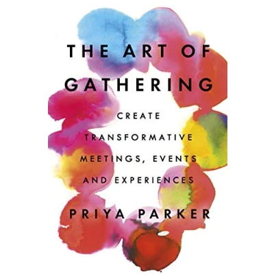 Image of The Art of Gathering: How We Meet and Why It Matters