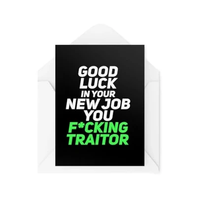 Image of Funny Cards for New Job Good Luck in Your You F*cking Traitor Leaving Work Office CBH2009