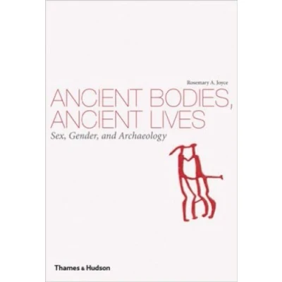 Image of Ancient Bodies, Lives: Sex, Gender, and Archaeology