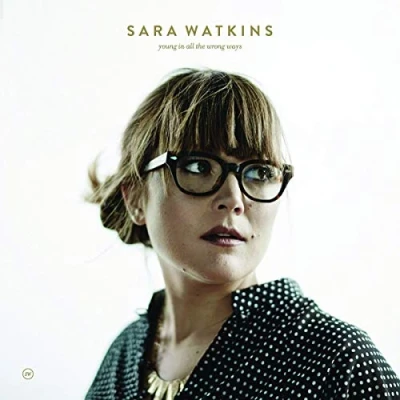 Image of Sara Watkins Young In All The Wrong Ways 2016 USA vinyl LP NW5128