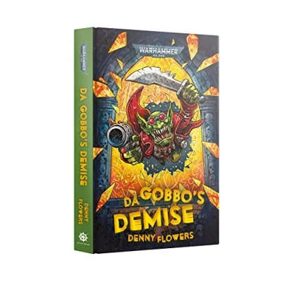 Image of Games Workshop Black Library Warhammer Gobbo Da Gobbo&#039;s Demise [HB] (ENG)