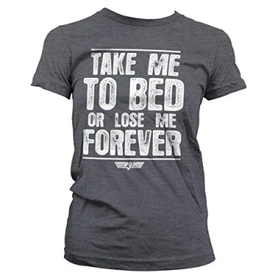 Image of Top Gun Officially Licensed Take Me to Bed Or Lose Forever Women T Shirt (Dark Heather)