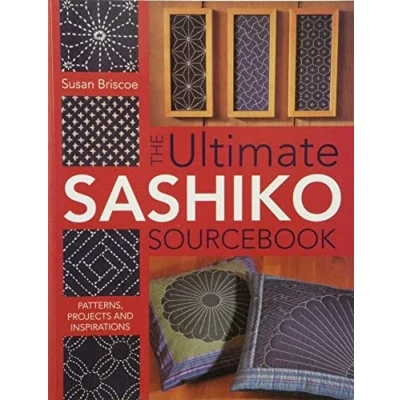 Image of The Ultimate Sashiko Sourcebook: Patterns, Projects and Inspirations