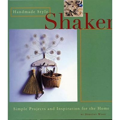 Image of Handmade Style SHAKER: : Simple Projects and Inspiration for the Home