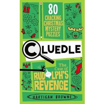 Image of Cluedle The Case of Rudolph&#039;s Revenge: 80 Cracking Christmas Mystery Puzzles: 3 (Cluedle, 3)