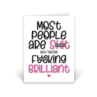 Image of Rib ticklerz Funny Card For Best Friend Work Colleague Bestie Cards Most People Are Shit But You&#039;re F*cking Brilliant Thank You Birthday Appreciation CD55