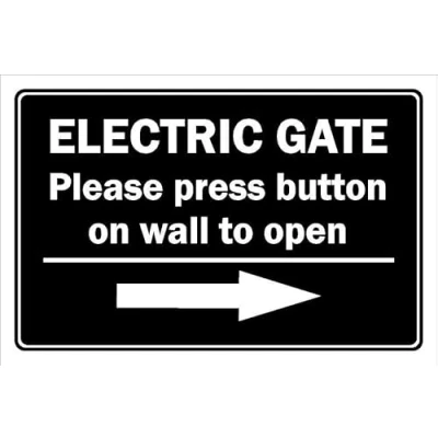 Image of Electric gate, please press button on the wall to open, arrow right 1mm flexible Plastic sign (200mm x 150mm)