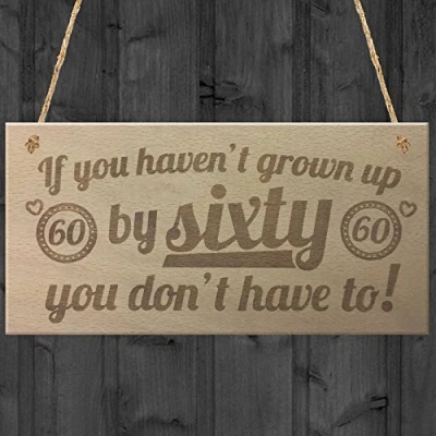 Image of RED OCEAN Haven&#039;t Grown Up By 60 Wooden Plaque 60th Birthday Gift For Dad Mum Sister Brother Friend Present