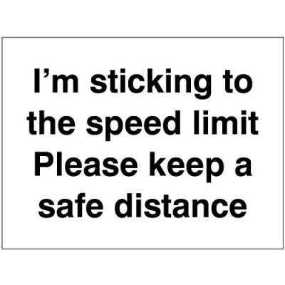 Image of Vehicle Marking Signs I&#039;m sticking to the speed limit Please keep a safe distance Self Adhesive Vinyl