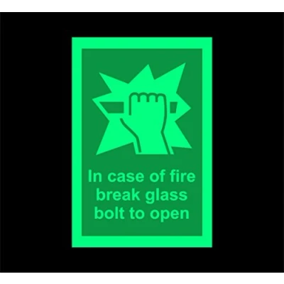Image of In case of fire break glass bolt to open Safety sign 150mm x 100mm 1.2mm Photoluminescent rigid plastic with self adhesive backing