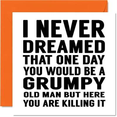 Image of Funny Birthday Cards for Men Grumpy Old Man Rude Dad, Brother, Son, Grandad, Uncle 145mm x Greeting Cards, Joke Humour 30th 40th 50th Bday
