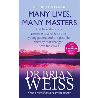 Image of Many Lives, Masters: the true story of a prominent psychiatrist, his young patient and past life therapy that changed both their lives
