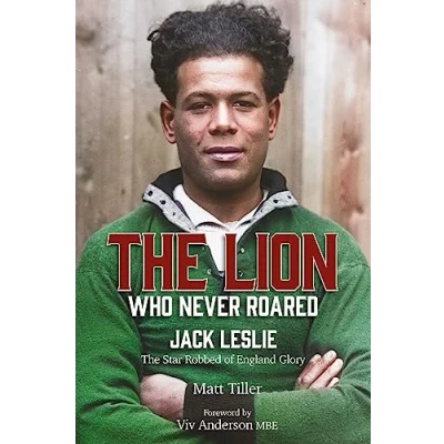 Image of The Lion Who Never Roared: Star Robbed of England Glory