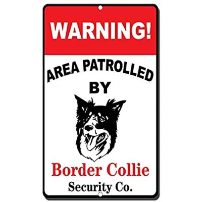 Image of Metal Sign 8x12 Inches Warning Area Patrolled By Border Collie