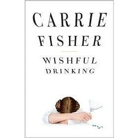 Image of Wishful Drinking by Carrie Fisher (2008 12 02)
