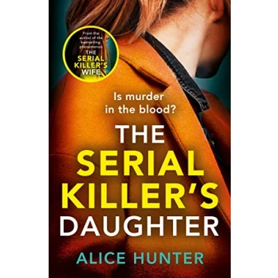 Image of The Serial Killer&#039;s Daughter: A totally gripping thriller full of shocking twists