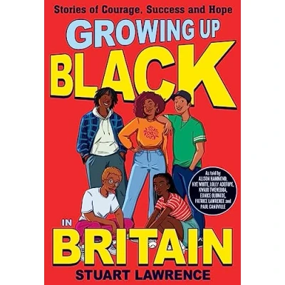 Image of Growing Up Black in Britain: Stories of courage, success and hope
