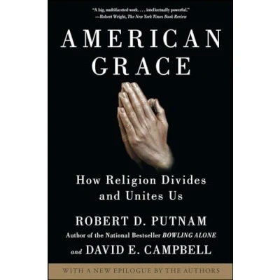 Image of American Grace: How Religion Divides and Unites Us