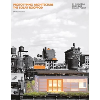 Image of Prototyping Architecture: The Solar Roofpod: An Educational Design Build Research Project