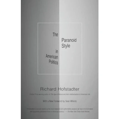 Image of The Paranoid Style in American Politics: And Other Essays