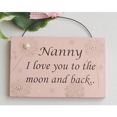 Image of Nanny I love you to the moon and back plaque. Handmade in UK.