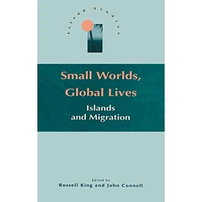 Image of Small Worlds, Global Lives: Islands and Migration (Island Studies)