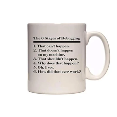 Image of DottsMusic The 6 Stages of Debugging Programming/Coding Design Great Gift Idea Tea/Coffee Cup/Mug