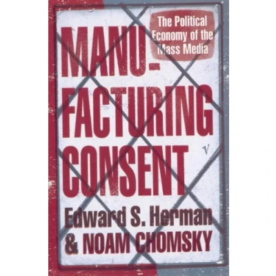Image of Manufacturing Consent: the Political Economy of Mass Media