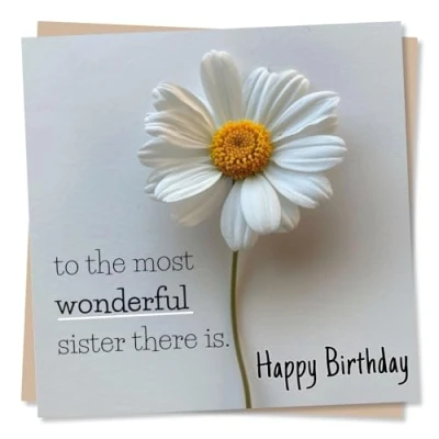 Image of Wonderful Birthday Card For Sister To The Most There Is Babe Daisy Flower Design Happy Sister, Woman, Friend, Bestie