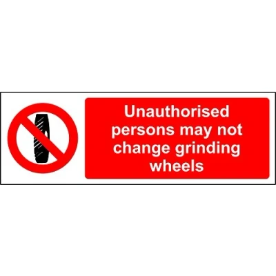 Image of Unauthorised persons may not change grinding wheels Safety sign Self adhesive sticker 150mm x 50mm