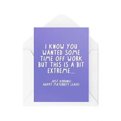 Image of Tongue in Peach Funny Maternity Leave Cards I Know You Wanted Some Time Off Card For Her Banter Joke Colleague Work Office New Baby Mum Pregnant CBH623 White 21 x 15 0.2 cm TIP_CARDS_CBH623