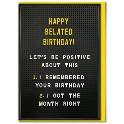 Image of Brainbox Candy Funny Belated Birthday Card &#039;Be Positive&#039; Late Missed Cheeky For Him Her Friends Mates Novelty Humour Cards