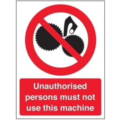 Image of V Safety Unauthorised Persons Not To Use This Machine Sign 150mm x 200mm 1mm Rigid Plastic