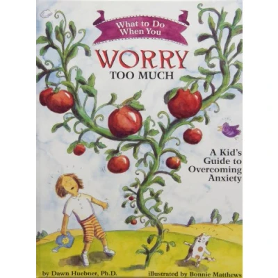 Image of What to Do When You Worry Too Much: A Kid&#039;s Guide Overcoming Anxiety