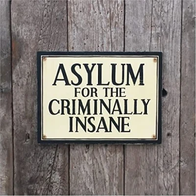Image of Tin Sign Vintage Retro Man Cave Bar Pub Shed Novelty Gift Aluminium Metal Wall Décor Asylum Mental For Criminally Insane Quote